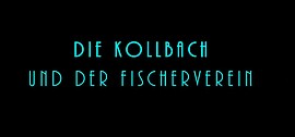 Banner Der Film: Die Kollbach und Fischerverein